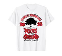 des Racines dans Le Sol où ma Famille est en Famille | Arbre de réunion 2025 T-Shirt