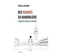DES RACINES EN BANDOULIÈRE : L´AMOUR DE VENISE EN HÉRITAGE