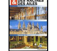 Des Racines Et Des Ailes : Fontainebleau // Caen // Vaux-Le-Vicompte
