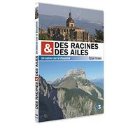 Des Racines Et Des Ailes - Passion Patrimoine - Un Balcon Sur Le Dauphiné