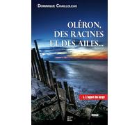 Des racines et des ailes: Tome 1, L'appel du large
