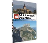 Des racines et des ailes Un balcon sur le Dauphiné DVD E