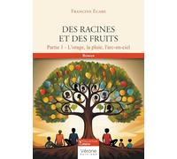 Des racines et des fruits - Partie 1: L'orage, la pluie, l'arc-en-ciel