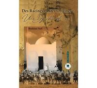 Des racines et des origines Une dynastie est née - Safi Brahimi - El Amir - broché - Roman