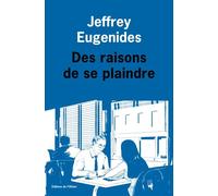 Des raisons de se plaindre - Jeffrey Eugenides - De L'olivier Eds - broché - Roman