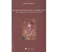 Des Réfugiés Espagnols De La Guerre Civile Dans Le Département De L'hérault (1937-1939)