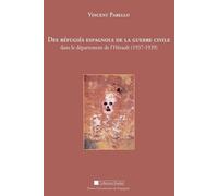 Des Réfugiés Espagnols De La Guerre Civile Dans Le Département De L'hérault (1937-1939)