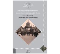 Des Reliques Et Des Hommes - Ostensions Limousines Et Faits Religieux (Xvie-Xxe Siècle)