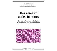 Des réseaux et des hommes. Les Suds à l'heure des technologies de l'information et de la communication