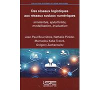 Des Réseaux Logistiques Aux Réseaux Sociaux Numériques - Similarités, Spécificités, Modélisation, Évaluation