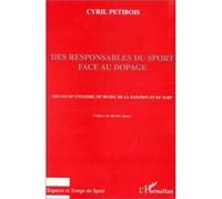 Des responsables du sport face au dopage Cyril Petitbois (Auteur)