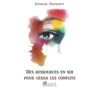 Des ressources en soi pour gérer les conflits
