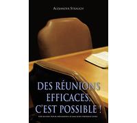 Des réunions efficaces, c'est possible ! (Meetings That Work): Un guide pour réunions d'anciens productives
