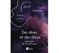 Des rêves et des dieux - Techniques de sommeil sacré