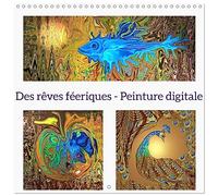 Des rêves féeriques - Peinture digitale (Calendrier mural carré 2026 30x30 cm) Calendrier double avec une page pour vos prises de notes: Un monde féerique de rêves aux couleurs spectaculaires