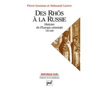 Des Rhôs À La Russie - Histoire De L'europe Orientale (V. 730-1689)