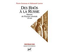 Des Rhôs à la Russie. Histoire de l'Europe Orientale (v. 730-1689)