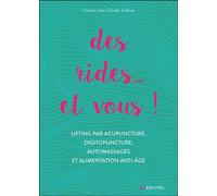 Des rides... et vous ! Lifting par acupuncture, digitopuncture, automassages et alimentation anti-âge - Jean-Claude Trokiner - Grancher - broché - Guide