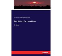 Des Ritters Carl Von Linne