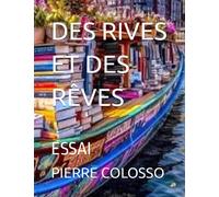 DES RIVES ET DES RÊVES: ESSAI