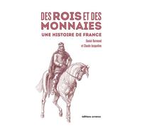 Des Rois et des Monnaies Une Histoire de France - Daniel Bermond - Errance - broché - Etude