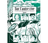 DES RONDS DANS L'O L'autre rive - 6 mois de pérégrinations en Equateur