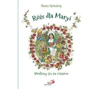 Des roses pour Marie. Nous prions le rosaire