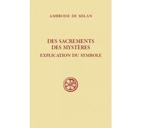 Des sacrements - Des mystères - Explication du symbole