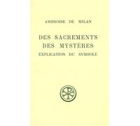 Des Sacrements Des Mysteres. Explication Du Symbole, Edition Billingue Francais-Latin