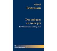 Des sadiques au coeur pur: Sur l antisionisme contemporain
