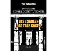 Des "sages" pas très sages - Enquête sur le Conseil Constitutionnel