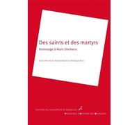 Des saints et des martyrs Hommage à Alain Dierkens - Sylvie Peperstraete - Universite De Bruxelles Eds - broché - Essai