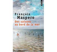 Des saisons au bord de la mer - François Maspero - Points - Poche - Roman