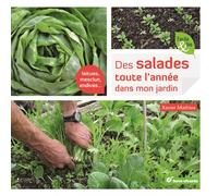 Des salades toute l'année dans mon jardin Laitues, mesclun, endives ... - Xavier Mathias - Terre Vivante - broché - Guide