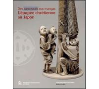 Des samouraïs aux mangas L’épopée chrétienne au Japon - Jacques Charles-Gaffiot - Invenit - broché - Monographie