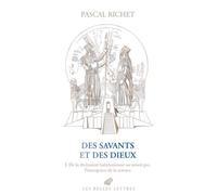 Des savants et des dieux I. De la divination babylonienne au miracle grec, l'émergence de la science - Pascal Richet - Belles Lettres - broché - Essai
