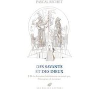 Des savants et des dieux Pascal Richet (Auteur)