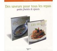 Des saveurs pour tous les repas: Coffret 2 volumes : Epices ; Les fruits