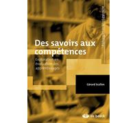 Des savoirs aux compétences Exploration en évaluation des apprentissages - Gérard Scallon - De Boeck Supérieur - broché - Etude