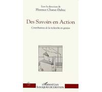 Des savoirs en action - Contribution de la recherche en gestion - Florence Charue-Duboc - L'harmattan - Livre