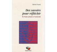 Des Savoirs Pour Réfléchir - De L'école Primaire À L'université