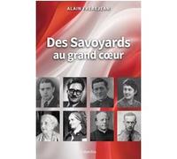 Des savoyards au grand coeur 1940-1944 Alain Frèrejean (Auteur)