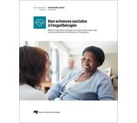 Des Sciences Sociales À L'ergothérapie - Mieux Comprendre La Société Et La Culture Pour Mieux Agir Comme Spécialiste En Habilitation À L'occupation
