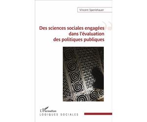 Des sciences sociales engagées dans l'évaluation des politiques publiques - Vincent Spenlehauer - L'harmattan - broché - Essai