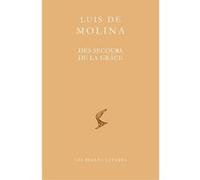 Des Secours de la Grâce Luis de Molina (Auteur), Paola Nicolas (Edité par)