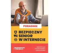 Des seniors plus en sécurité sur Internet - Marcin Kaim, Kacper Skórka, Jakub Skórka (Ratgeber auf Polnisch)