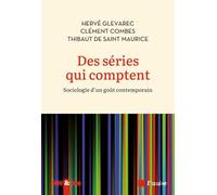 Des séries qui comptent: Sociologie d’un goût contemporain