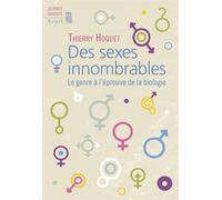 Des sexes innombrables Le genre à l'épreuve de la biologie - Thierry Hoquet - Seuil - broché - Etude