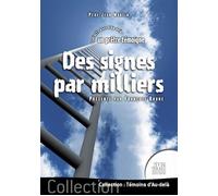 Des signes par milliers - Contacts avec l'Au-delà : un prêtre témoigne - Jean Martin - Jmg - broché - Essai
