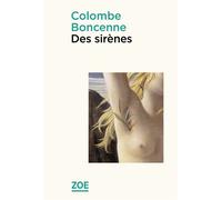 Des sirènes - Colombe Boncenne - Zoe - broché - Roman